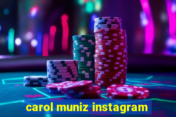 carol muniz instagram